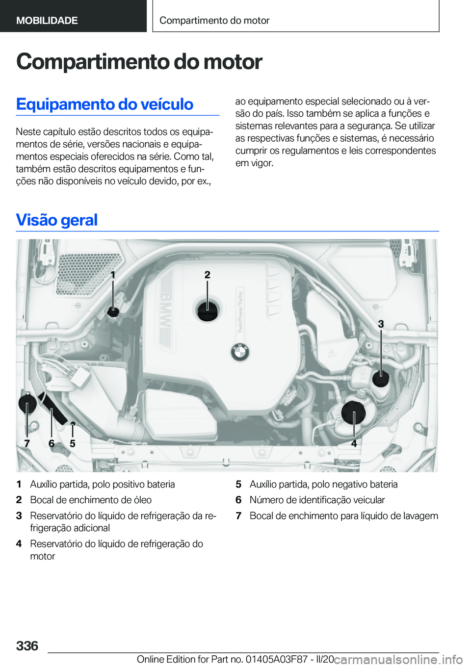 BMW 3 SERIES 2020  Manual do condutor (in Portuguese) �C�o�m�p�a�r�t�i�m�e�n�t�o��d�o��m�o�t�o�r�E�q�u�i�p�a�m�e�n�t�o��d�o��v�e�
