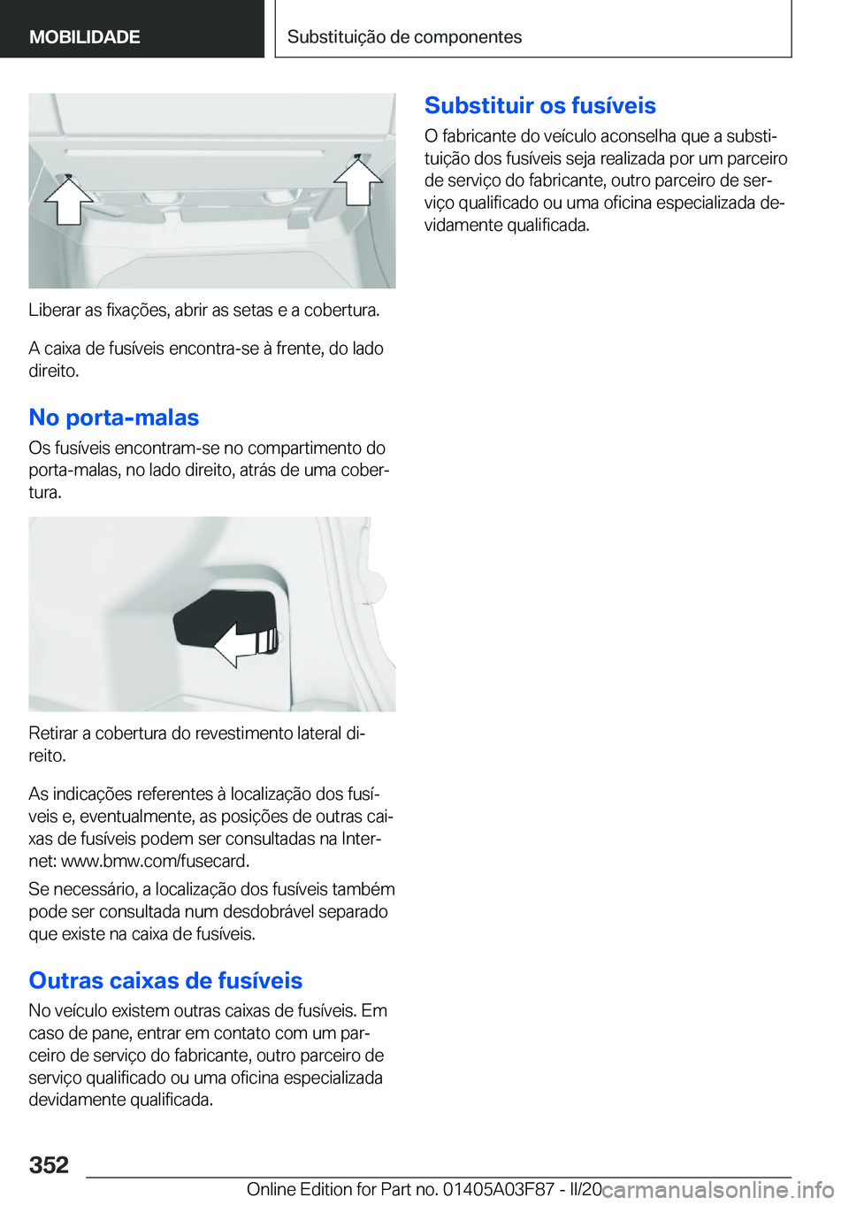 BMW 3 SERIES 2020  Manual do condutor (in Portuguese) �L�i�b�e�r�a�r��a�s��f�i�x�a�
