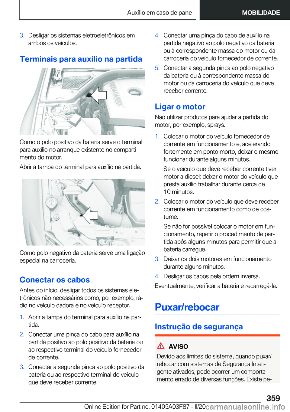 BMW 3 SERIES 2020  Manual do condutor (in Portuguese) �3�.�D�e�s�l�i�g�a�r��o�s��s�i�s�t�e�m�a�s��e�l�e�t�r�o�e�l�e�t�r�ô�n�i�c�o�s��e�m
�a�m�b�o�s��o�s��v�e�