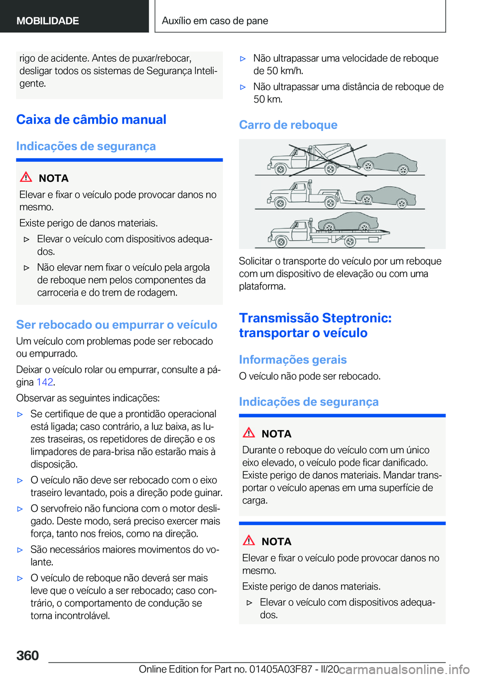 BMW 3 SERIES 2020  Manual do condutor (in Portuguese) �r�i�g�o��d�e��a�c�i�d�e�n�t�e�.��A�n�t�e�s��d�e��p�u�x�a�r�/�r�e�b�o�c�a�r�,�d�e�s�l�i�g�a�r��t�o�d�o�s��o�s��s�i�s�t�e�m�a�s��d�e��S�e�g�u�r�a�n�