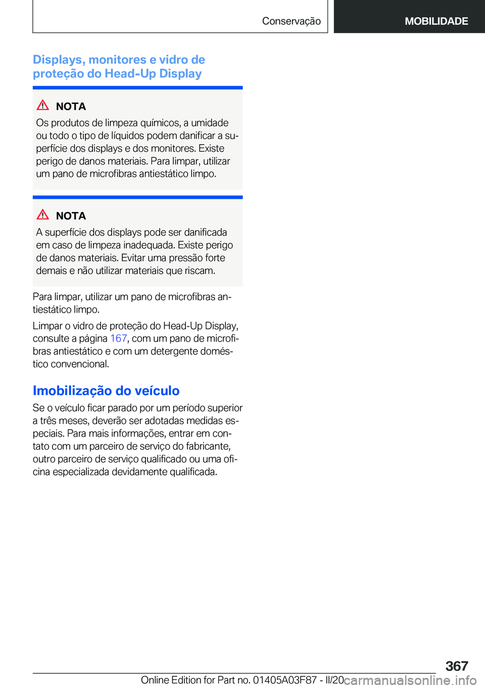 BMW 3 SERIES 2020  Manual do condutor (in Portuguese) �D�i�s�p�l�a�y�s�,��m�o�n�i�t�o�r�e�s��e��v�i�d�r�o��d�e
�p�r�o�t�e�