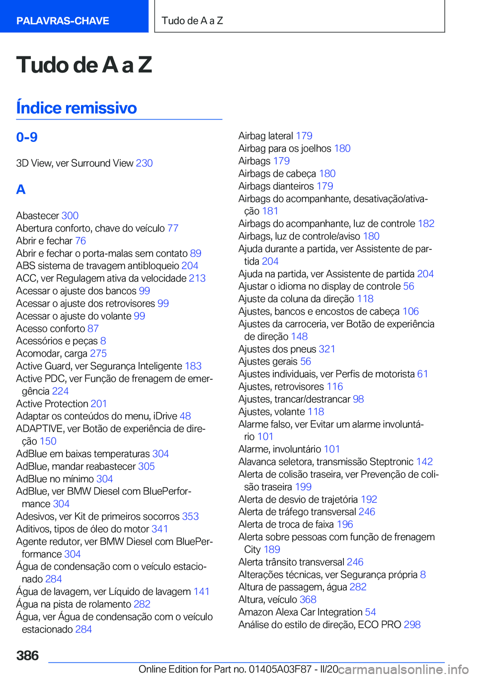 BMW 3 SERIES 2020  Manual do condutor (in Portuguese) �T�u�d�o��d�e��A��a��Z
�