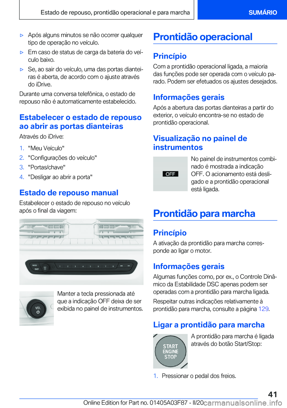 BMW 3 SERIES 2020  Manual do condutor (in Portuguese) 'x�A�p�ó�s��a�l�g�u�n�s��m�i�n�u�t�o�s��s�e��n�ã�o��o�c�o�r�r�e�r��q�u�a�l�q�u�e�r�t�i�p�o��d�e��o�p�e�r�a�
