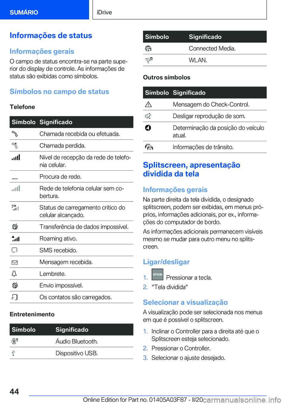 BMW 3 SERIES 2020  Manual do condutor (in Portuguese) �I�n�f�o�r�m�a�