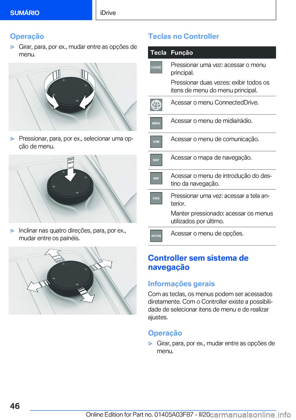 BMW 3 SERIES 2020  Manual do condutor (in Portuguese) �O�p�e�r�a�