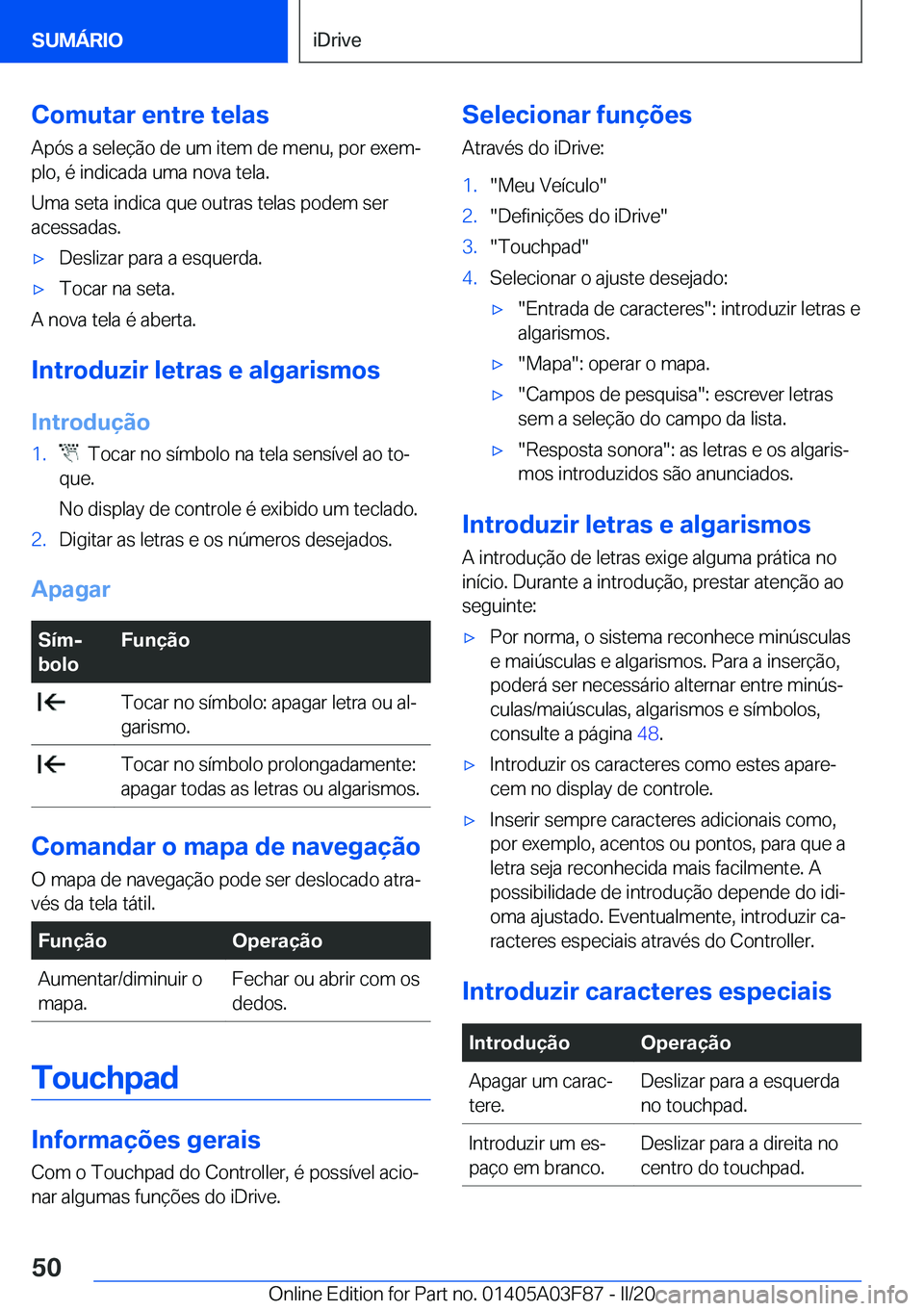 BMW 3 SERIES 2020  Manual do condutor (in Portuguese) �C�o�m�u�t�a�r��e�n�t�r�e��t�e�l�a�s
�A�p�ó�s��a��s�e�l�e�