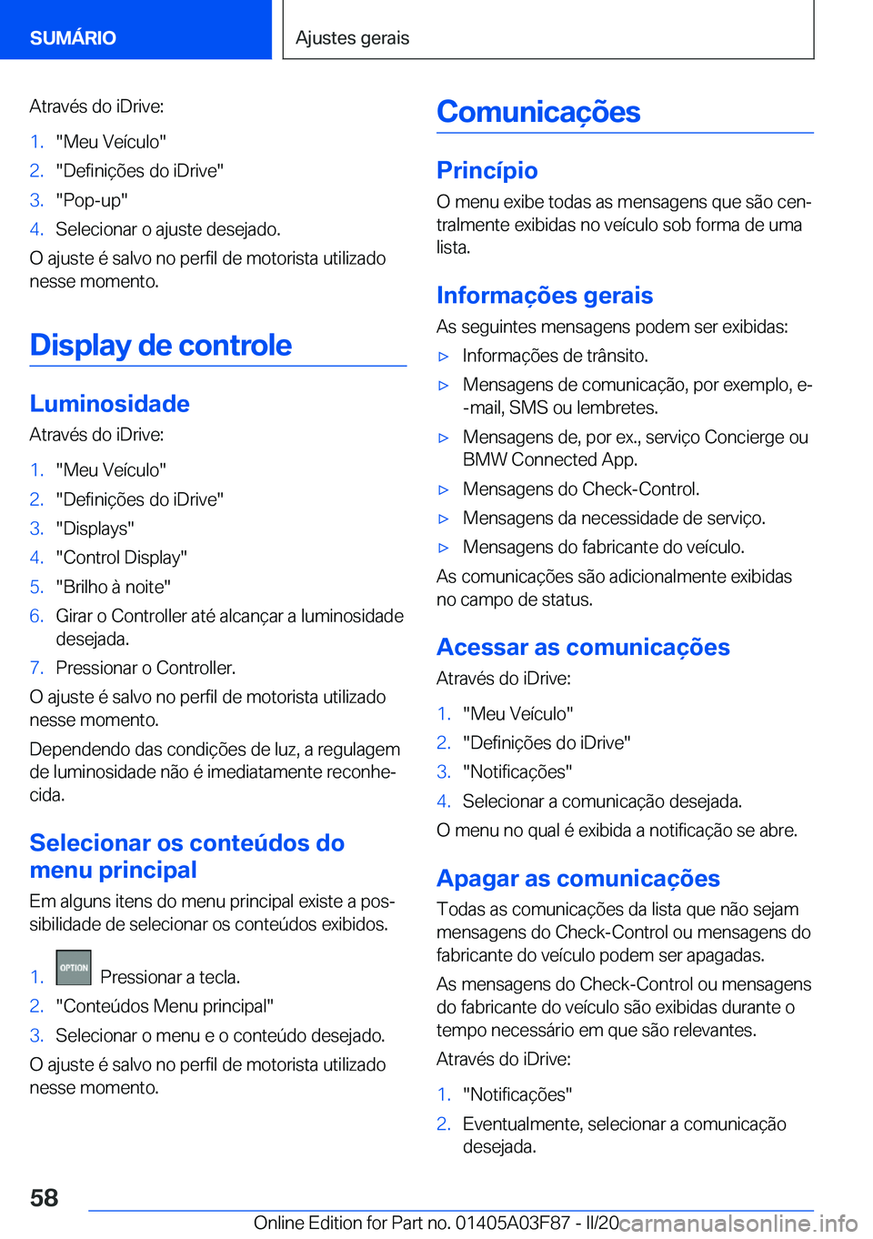 BMW 3 SERIES 2020  Manual do condutor (in Portuguese) �A�t�r�a�v�é�s��d�o��i�D�r�i�v�e�:�1�.��M�e�u��V�e�