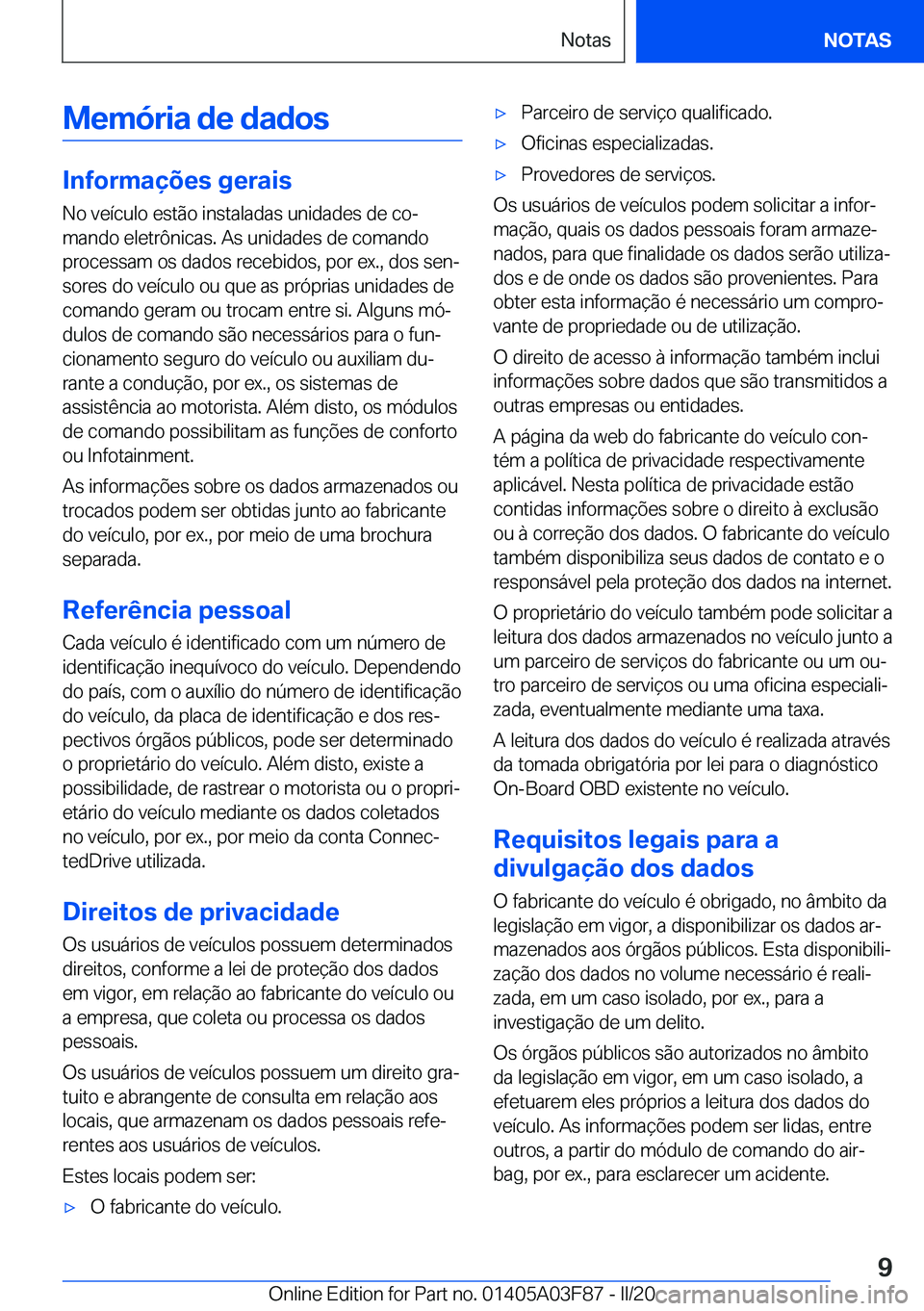 BMW 3 SERIES 2020  Manual do condutor (in Portuguese) �M�e�m�ó�r�i�a��d�e��d�a�d�o�s
�I�n�f�o�r�m�a�