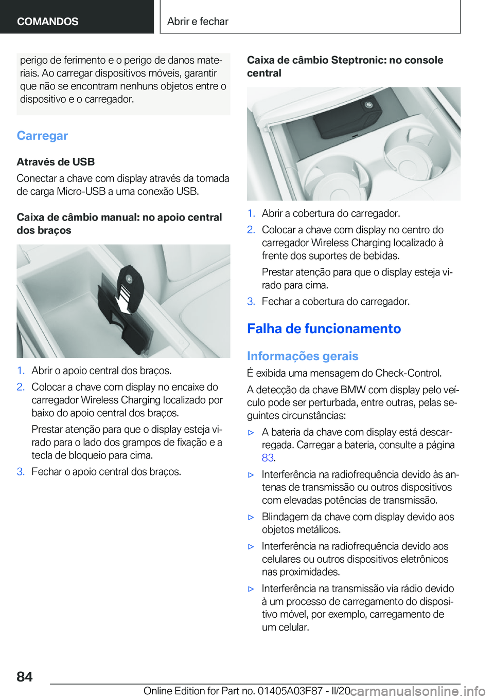 BMW 3 SERIES 2020  Manual do condutor (in Portuguese) �p�e�r�i�g�o��d�e��f�e�r�i�m�e�n�t�o��e��o��p�e�r�i�g�o��d�e��d�a�n�o�s��m�a�t�eª�r�i�a�i�s�.��A�o��c�a�r�r�e�g�a�r��d�i�s�p�o�s�i�t�i�v�o�s��m�ó�v�e�i�s�,��g�a�r�a�n�t�i�r �q�u�e��n�
