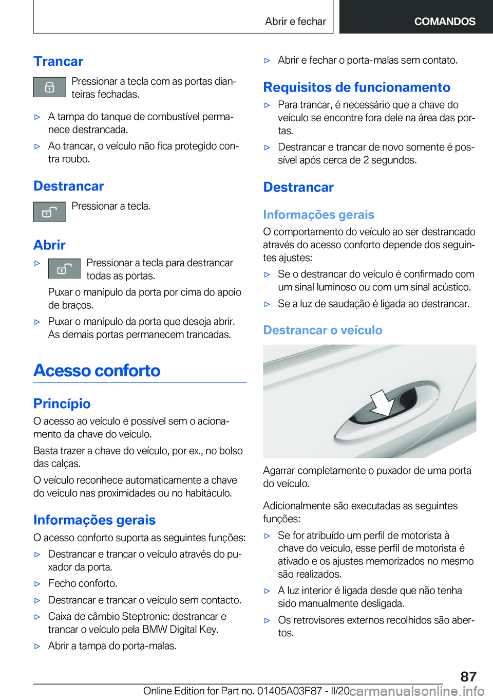 BMW 3 SERIES 2020  Manual do condutor (in Portuguese) �T�r�a�n�c�a�r�P�r�e�s�s�i�o�n�a�r��a��t�e�c�l�a��c�o�m��a�s��p�o�r�t�a�s��d�i�a�nª
�t�e�i�r�a�s��f�e�c�h�a�d�a�s�.'x�A��t�a�m�p�a��d�o��t�a�n�q�u�e��d�e��c�o�m�b�u�s�t�