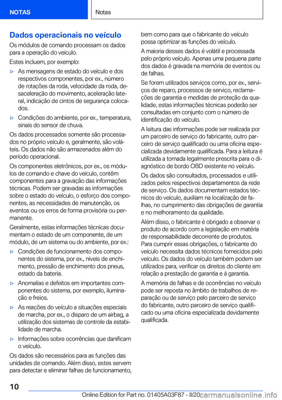 BMW 3 SERIES 2020  Manual do condutor (in Portuguese) �D�a�d�o�s��o�p�e�r�a�c�i�o�n�a�i�s��n�o��v�e�