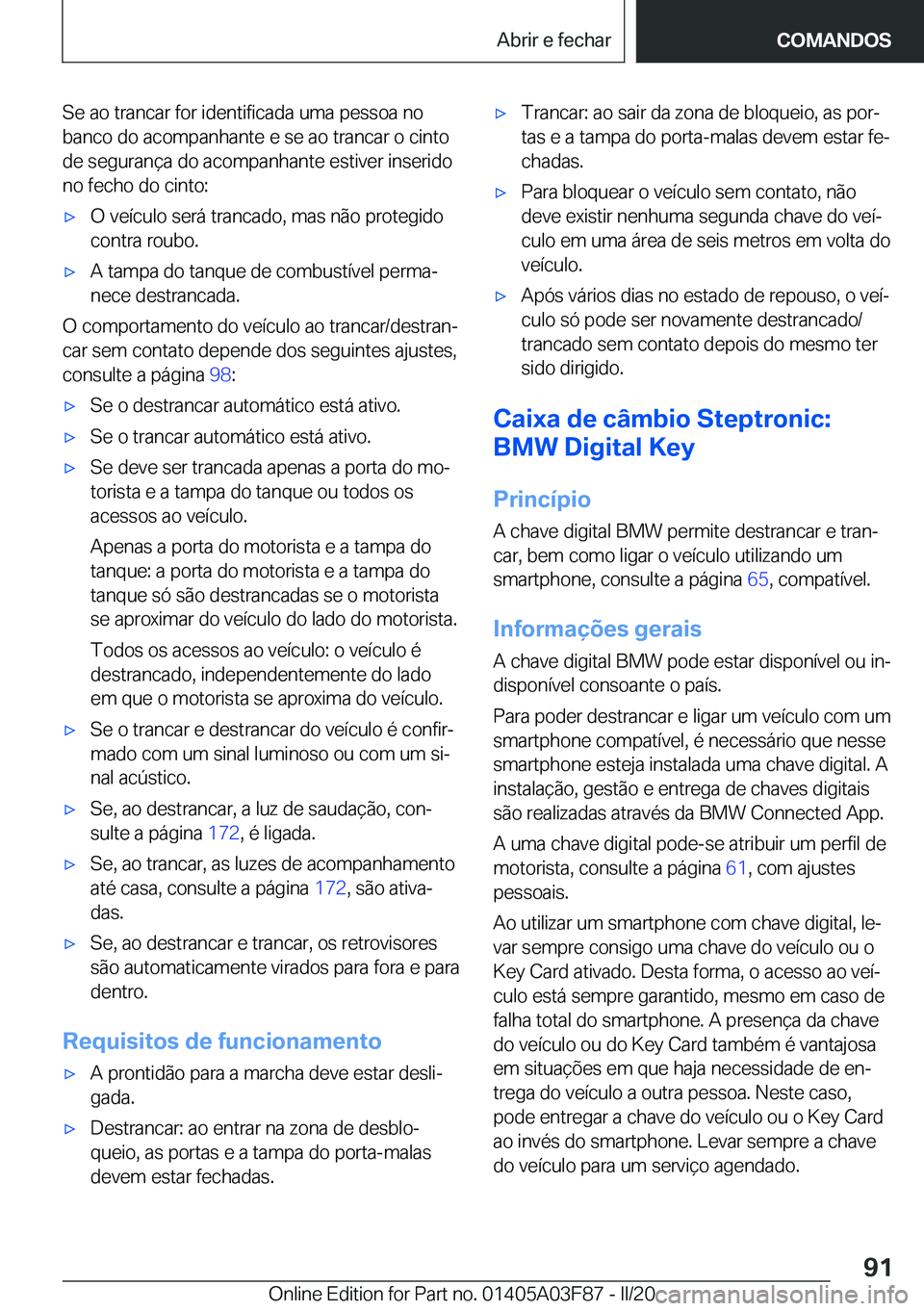 BMW 3 SERIES 2020  Manual do condutor (in Portuguese) �S�e��a�o��t�r�a�n�c�a�r��f�o�r��i�d�e�n�t�i�f�i�c�a�d�a��u�m�a��p�e�s�s�o�a��n�o
�b�a�n�c�o��d�o��a�c�o�m�p�a�n�h�a�n�t�e��e��s�e��a�o��t�r�a�n�c�a�r��o��c�i�n�t�o
�d�e��s�e�g�u�r�a�n