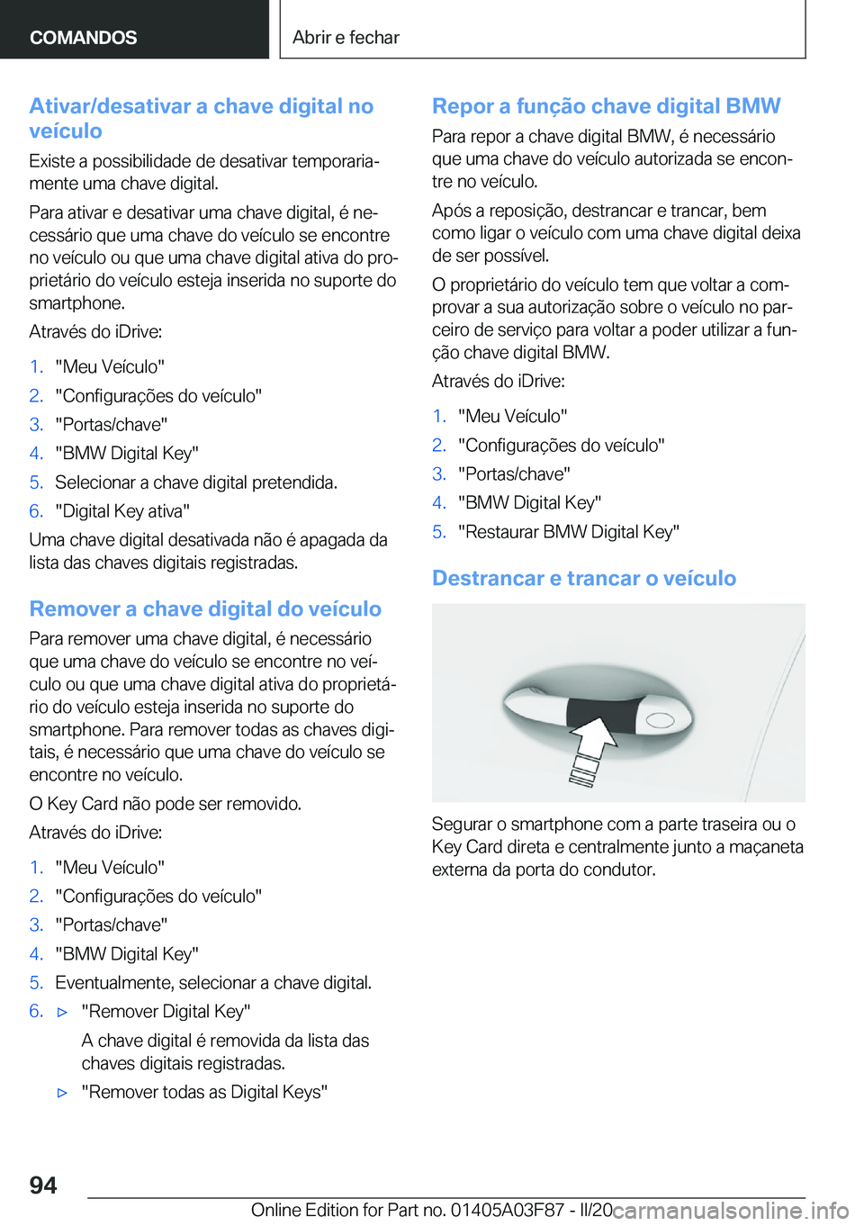 BMW 3 SERIES 2020  Manual do condutor (in Portuguese) �A�t�i�v�a�r�/�d�e�s�a�t�i�v�a�r��a��c�h�a�v�e��d�i�g�i�t�a�l��n�o
�v�e�