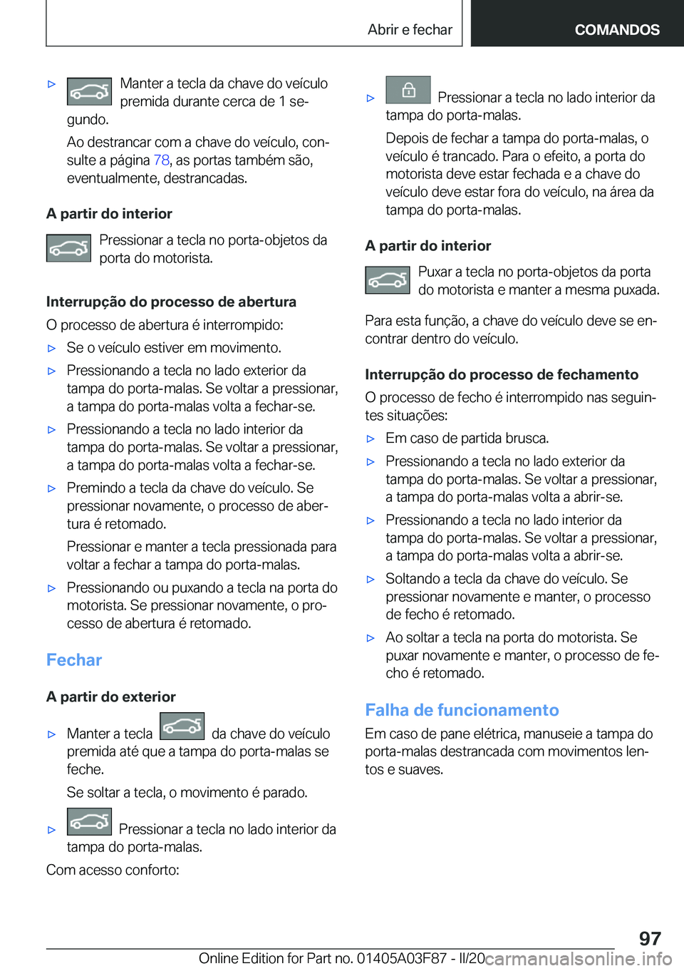 BMW 3 SERIES 2020  Manual do condutor (in Portuguese) 'x�M�a�n�t�e�r��a��t�e�c�l�a��d�a��c�h�a�v�e��d�o��v�e�