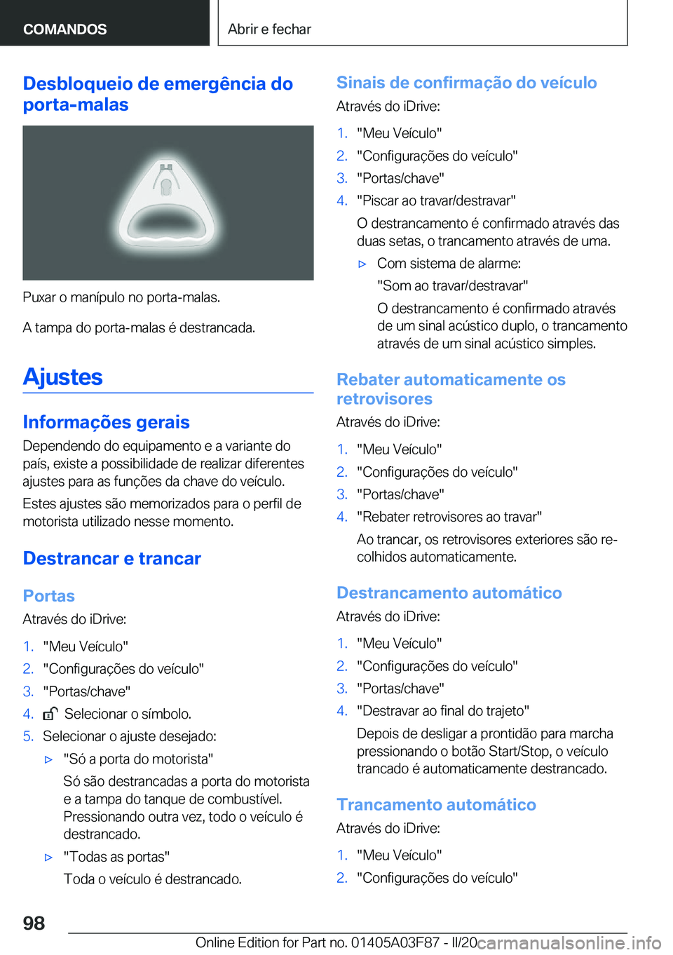 BMW 3 SERIES 2020  Manual do condutor (in Portuguese) �D�e�s�b�l�o�q�u�e�i�o��d�e��e�m�e�r�g�ê�n�c�i�a��d�o
�p�o�r�t�a�-�m�a�l�a�s
�P�u�x�a�r��o��m�a�n�