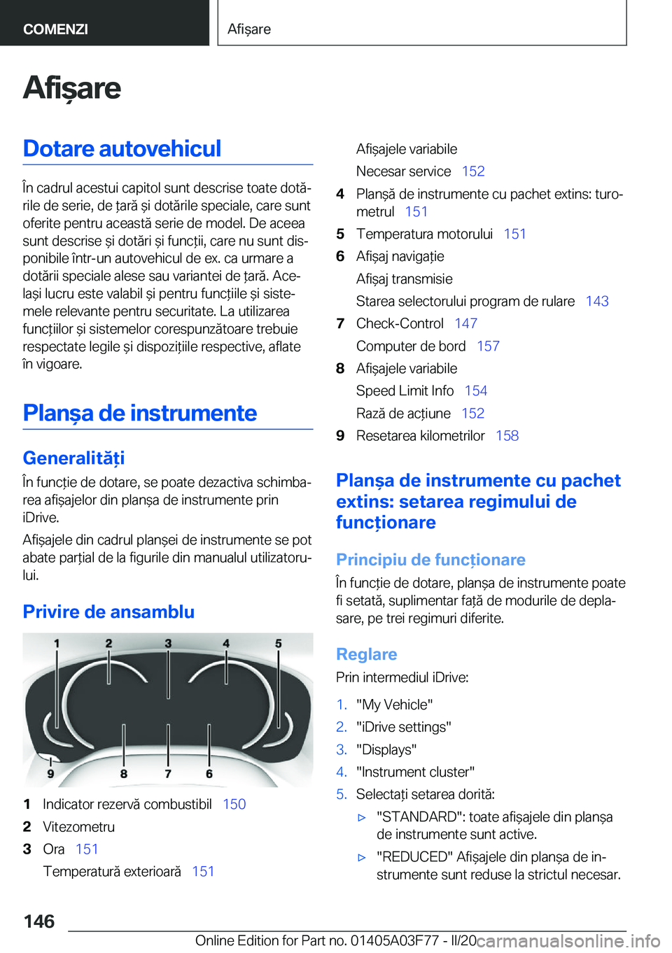 BMW 3 SERIES 2020  Ghiduri De Utilizare (in Romanian) �A�f�i&�a�r�e�D�o�t�a�r�e��a�u�t�o�v�e�h�i�c�u�l
�