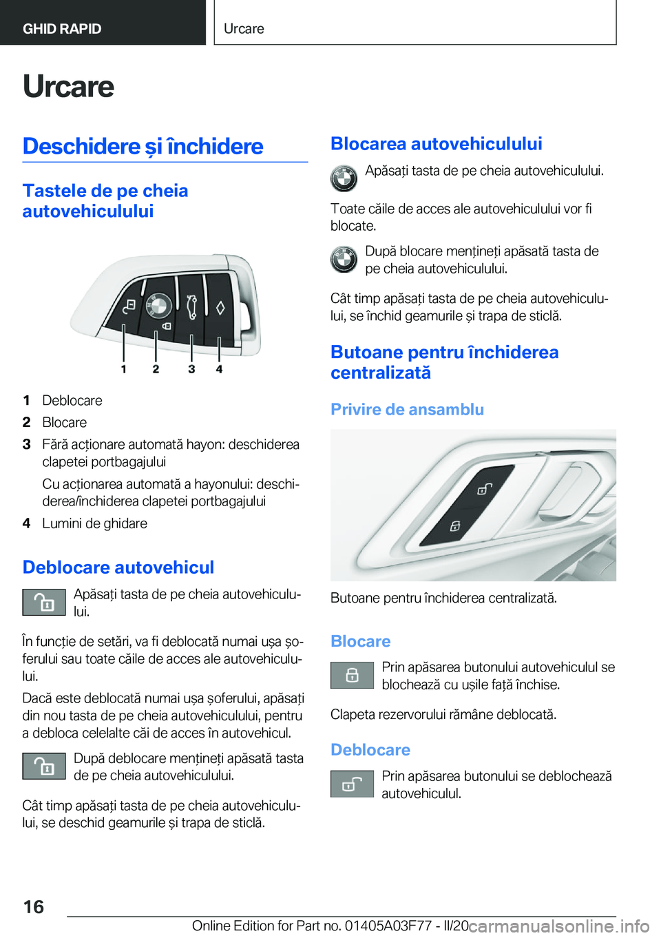 BMW 3 SERIES 2020  Ghiduri De Utilizare (in Romanian) �U�r�c�a�r�e�D�e�s�c�h�i�d�e�r�e�&�i��
