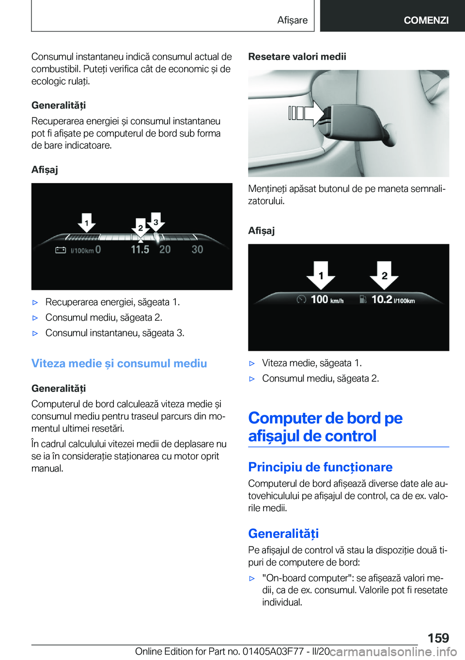 BMW 3 SERIES 2020  Ghiduri De Utilizare (in Romanian) �C�o�n�s�u�m�u�l��i�n�s�t�a�n�t�a�n�e�u��i�n�d�i�c�