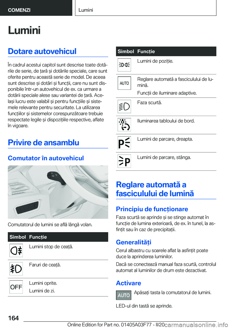 BMW 3 SERIES 2020  Ghiduri De Utilizare (in Romanian) �L�u�m�i�n�i�D�o�t�a�r�e��a�u�t�o�v�e�h�i�c�u�l
�