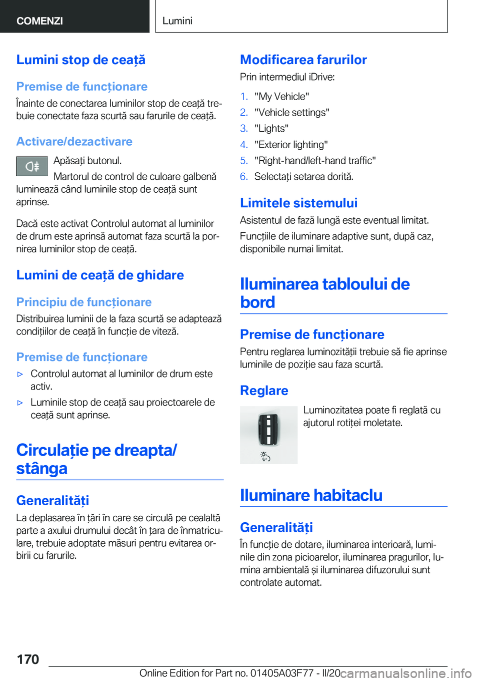 BMW 3 SERIES 2020  Ghiduri De Utilizare (in Romanian) �L�u�m�i�n�i��s�t�o�p��d�e��c�e�a�ă
�P�r�e�m�i�s�e��d�e��f�u�n�c�i�o�n�a�r�e �