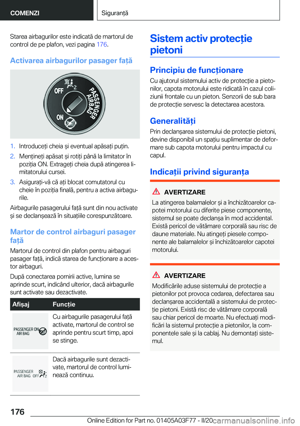 BMW 3 SERIES 2020  Ghiduri De Utilizare (in Romanian) �S�t�a�r�e�a��a�i�r�b�a�g�u�r�i�l�o�r��e�s�t�e��i�n�d�i�c�a�t�