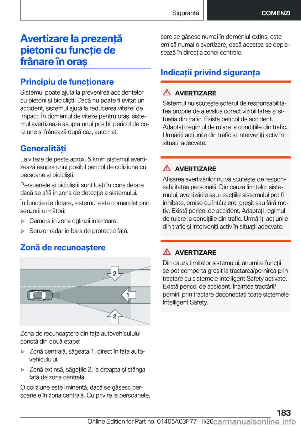 BMW 3 SERIES 2020  Ghiduri De Utilizare (in Romanian) �A�v�e�r�t�i�z�a�r�e��l�a��p�r�e�z�e�n�ă�p�i�e�t�o�n�i��c�u��f�u�n�c�i�e��d�e�f�r�