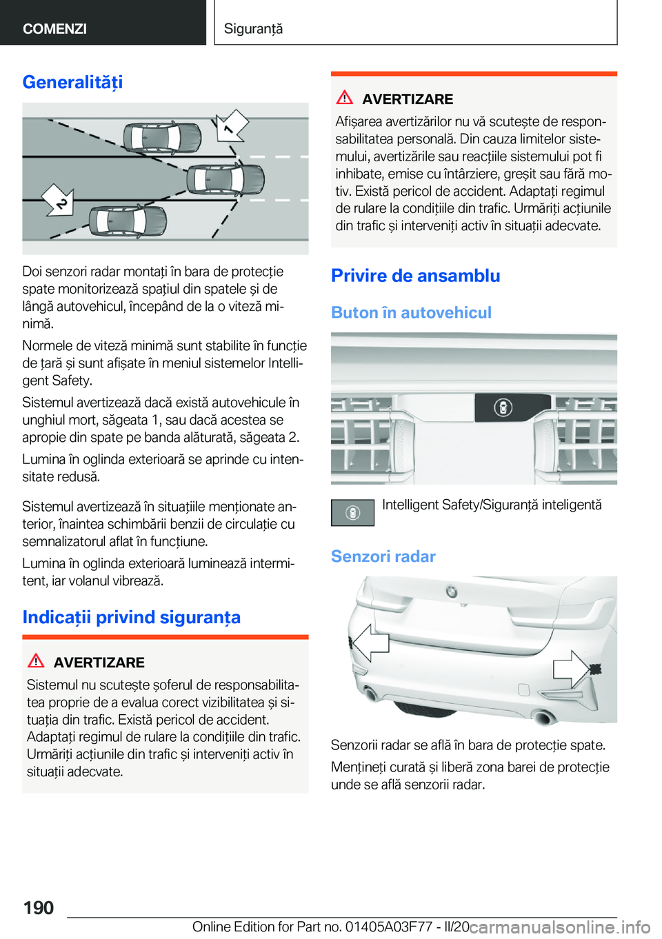 BMW 3 SERIES 2020  Ghiduri De Utilizare (in Romanian) �G�e�n�e�r�a�l�i�t�ă�i
�D�o�i��s�e�n�z�o�r�i��r�a�d�a�r��m�o�n�t�a*�i��