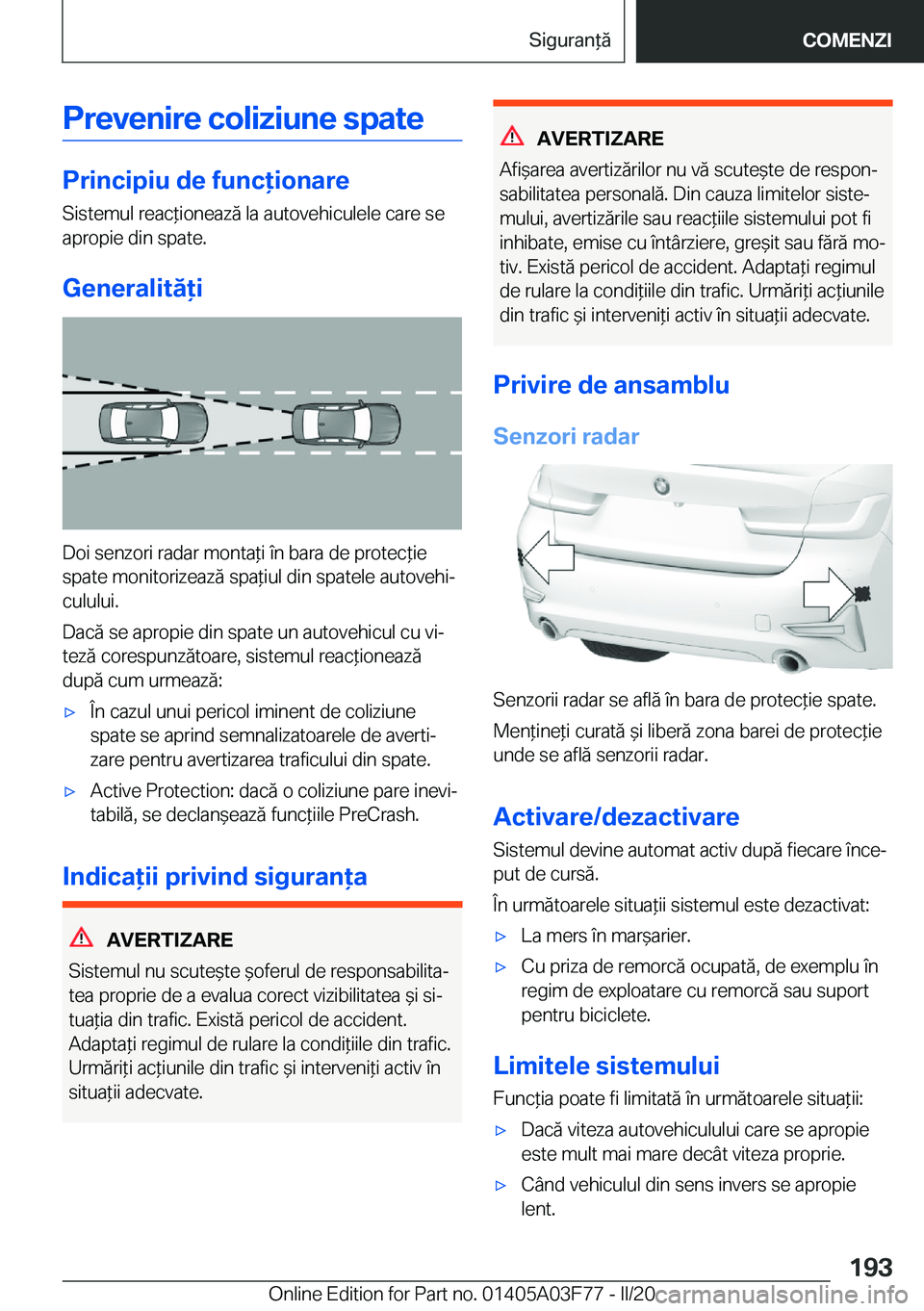 BMW 3 SERIES 2020  Ghiduri De Utilizare (in Romanian) �P�r�e�v�e�n�i�r�e��c�o�l�i�z�i�u�n�e��s�p�a�t�e
�P�r�i�n�c�i�p�i�u��d�e��f�u�n�c�i�o�n�a�r�e
�S�i�s�t�e�m�u�l��r�e�a�c*�i�o�n�e�a�z�