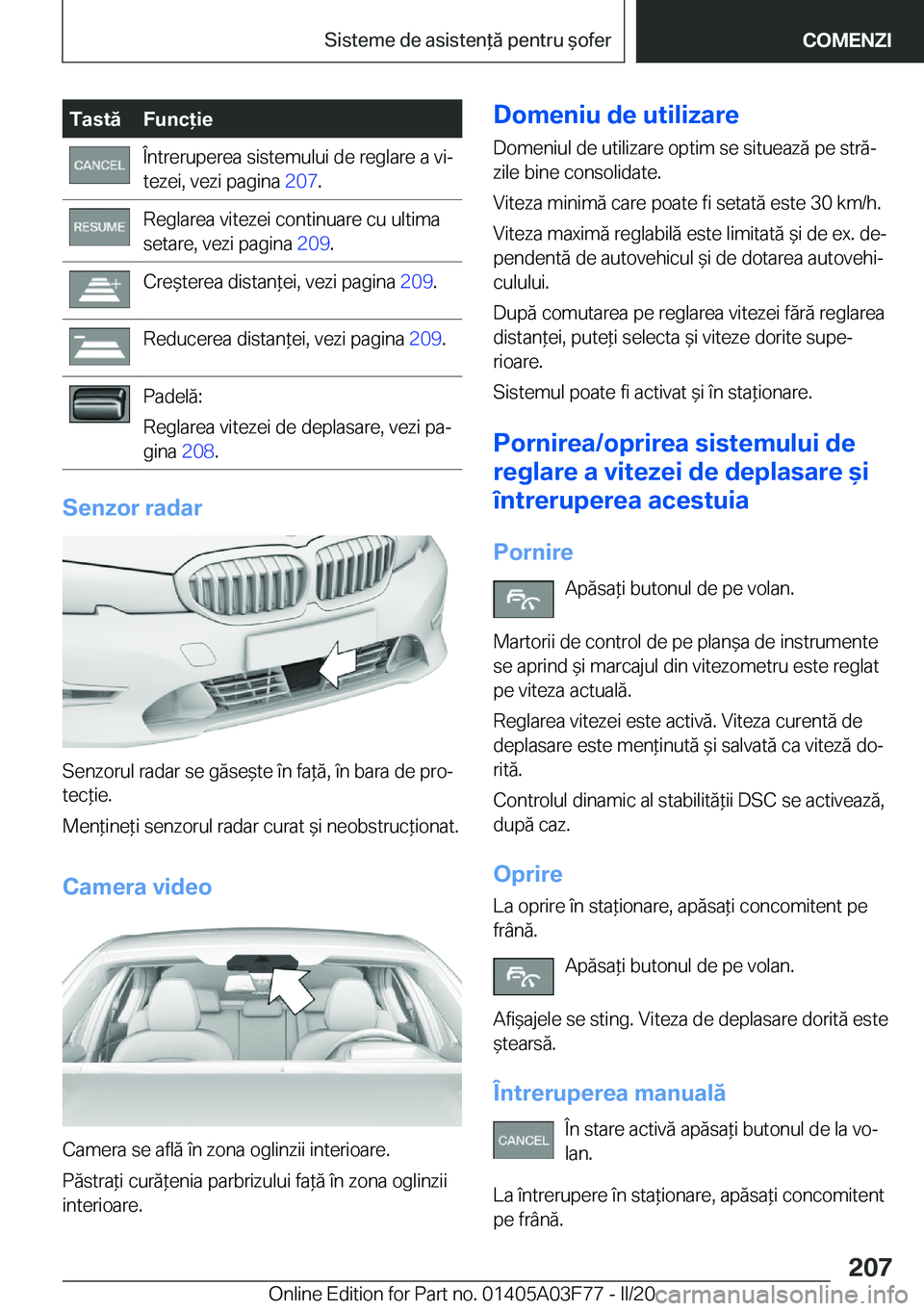 BMW 3 SERIES 2020  Ghiduri De Utilizare (in Romanian) �T�a�s�t�ă�F�u�n�c�i�e�