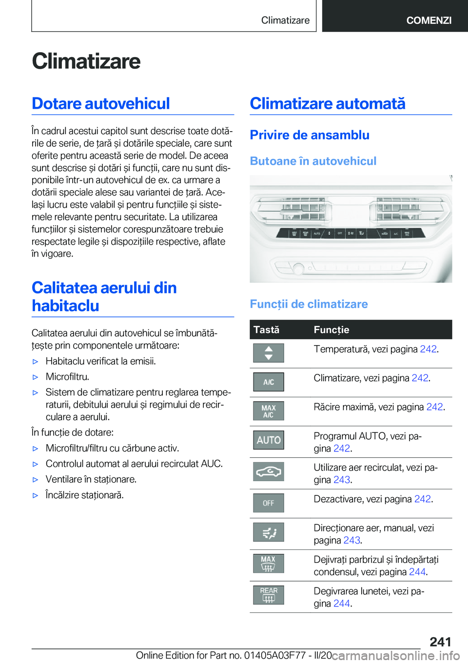 BMW 3 SERIES 2020  Ghiduri De Utilizare (in Romanian) �C�l�i�m�a�t�i�z�a�r�e�D�o�t�a�r�e��a�u�t�o�v�e�h�i�c�u�l
�