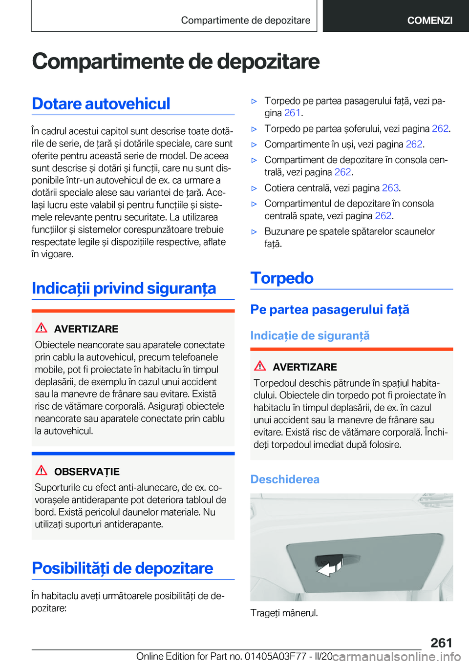 BMW 3 SERIES 2020  Ghiduri De Utilizare (in Romanian) �C�o�m�p�a�r�t�i�m�e�n�t�e��d�e��d�e�p�o�z�i�t�a�r�e�D�o�t�a�r�e��a�u�t�o�v�e�h�i�c�u�l
�