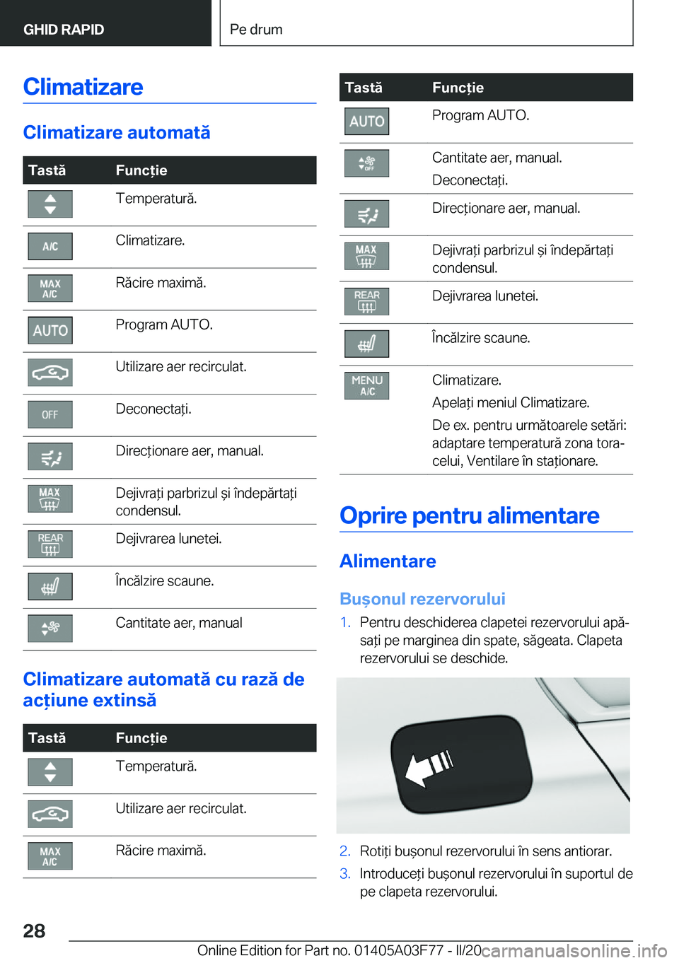 BMW 3 SERIES 2020  Ghiduri De Utilizare (in Romanian) �C�l�i�m�a�t�i�z�a�r�e
�C�l�i�m�a�t�i�z�a�r�e��a�u�t�o�m�a�t�ă
�T�a�s�t�ă�F�u�n�c�i�e�T�e�m�p�e�r�a�t�u�r�