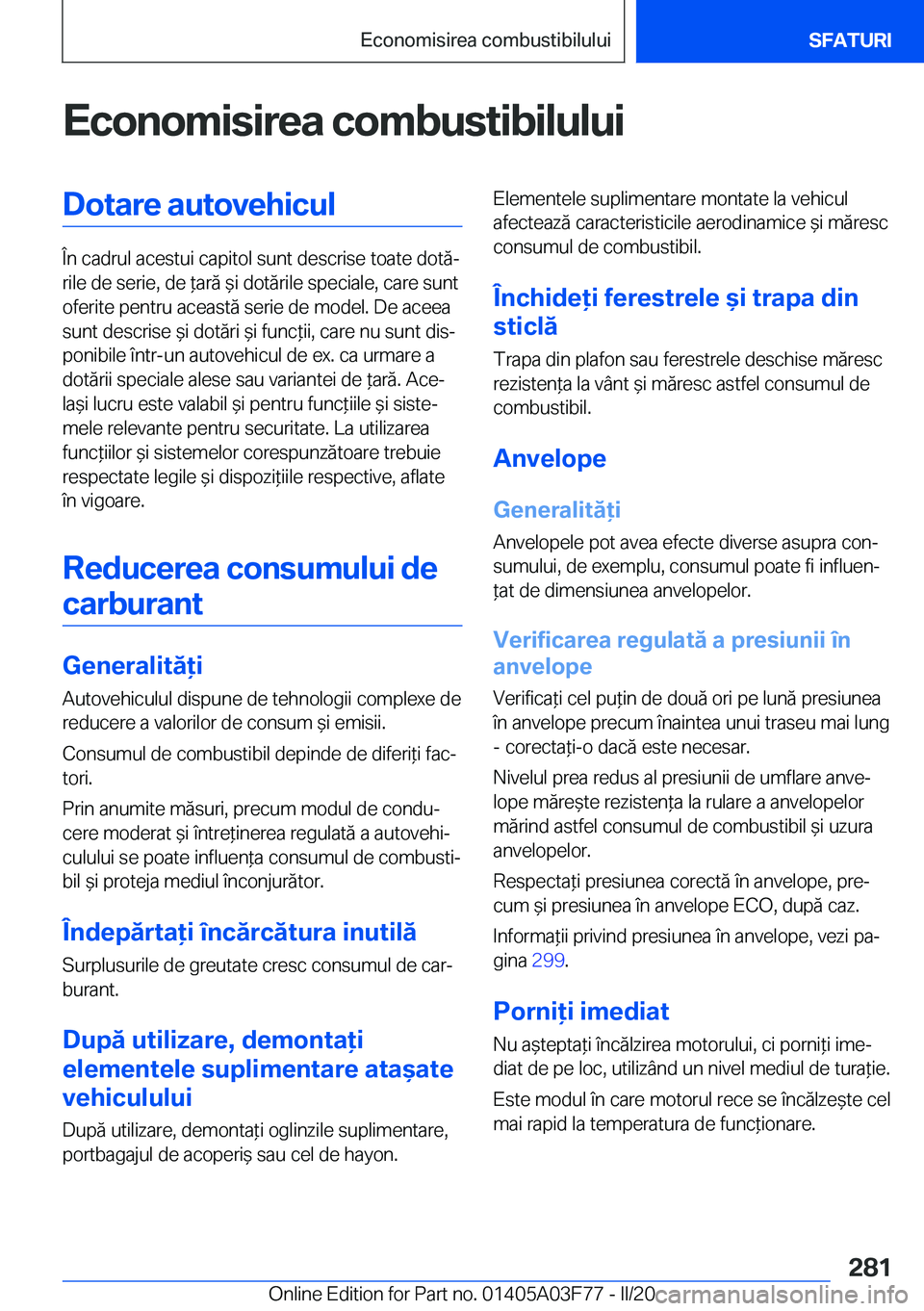 BMW 3 SERIES 2020  Ghiduri De Utilizare (in Romanian) �E�c�o�n�o�m�i�s�i�r�e�a��c�o�m�b�u�s�t�i�b�i�l�u�l�u�i�D�o�t�a�r�e��a�u�t�o�v�e�h�i�c�u�l
�