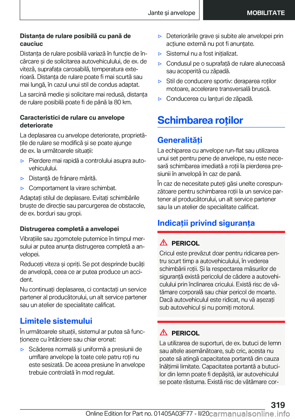 BMW 3 SERIES 2020  Ghiduri De Utilizare (in Romanian) �D�i�s�t�a�n�a��d�e��r�u�l�a�r�e��p�o�s�i�b�i�l�ă��c�u��p�a�n�ă��d�e�c�a�u�c�i�u�c
�D�i�s�t�a�n*�a��d�e��r�u�l�a�r�e��p�o�s�i�b�i�l�