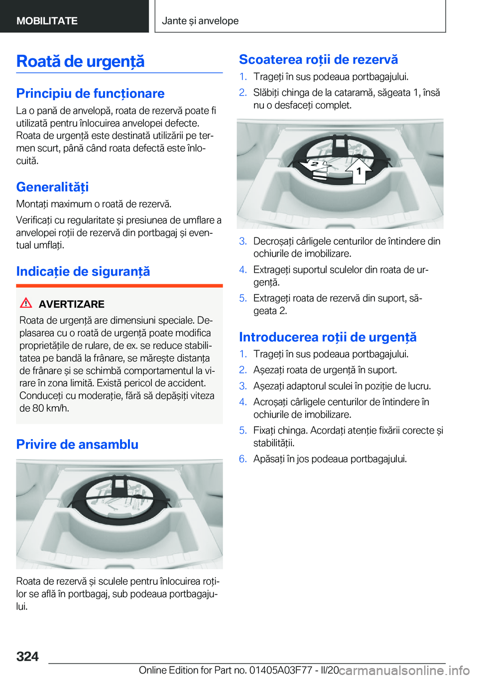 BMW 3 SERIES 2020  Ghiduri De Utilizare (in Romanian) �R�o�a�t�ă��d�e��u�r�g�e�n�ă
�P�r�i�n�c�i�p�i�u��d�e��f�u�n�c�i�o�n�a�r�e
�L�a��o��p�a�n�