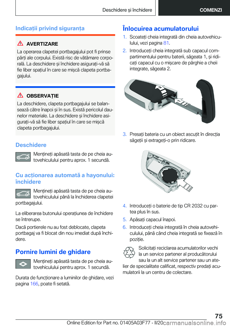 BMW 3 SERIES 2020  Ghiduri De Utilizare (in Romanian) �I�n�d�i�c�a�i�i��p�r�i�v�i�n�d��s�i�g�u�r�a�n�a
�A�V�E�R�T�I�Z�A�R�E
�L�a��o�p�e�r�a�r�e�a��c�l�a�p�e�t�e�i��p�o�r�t�b�a�g�a�j�u�l�u�i��p�o�t��f�i��p�r�i�n�s�e
�p�