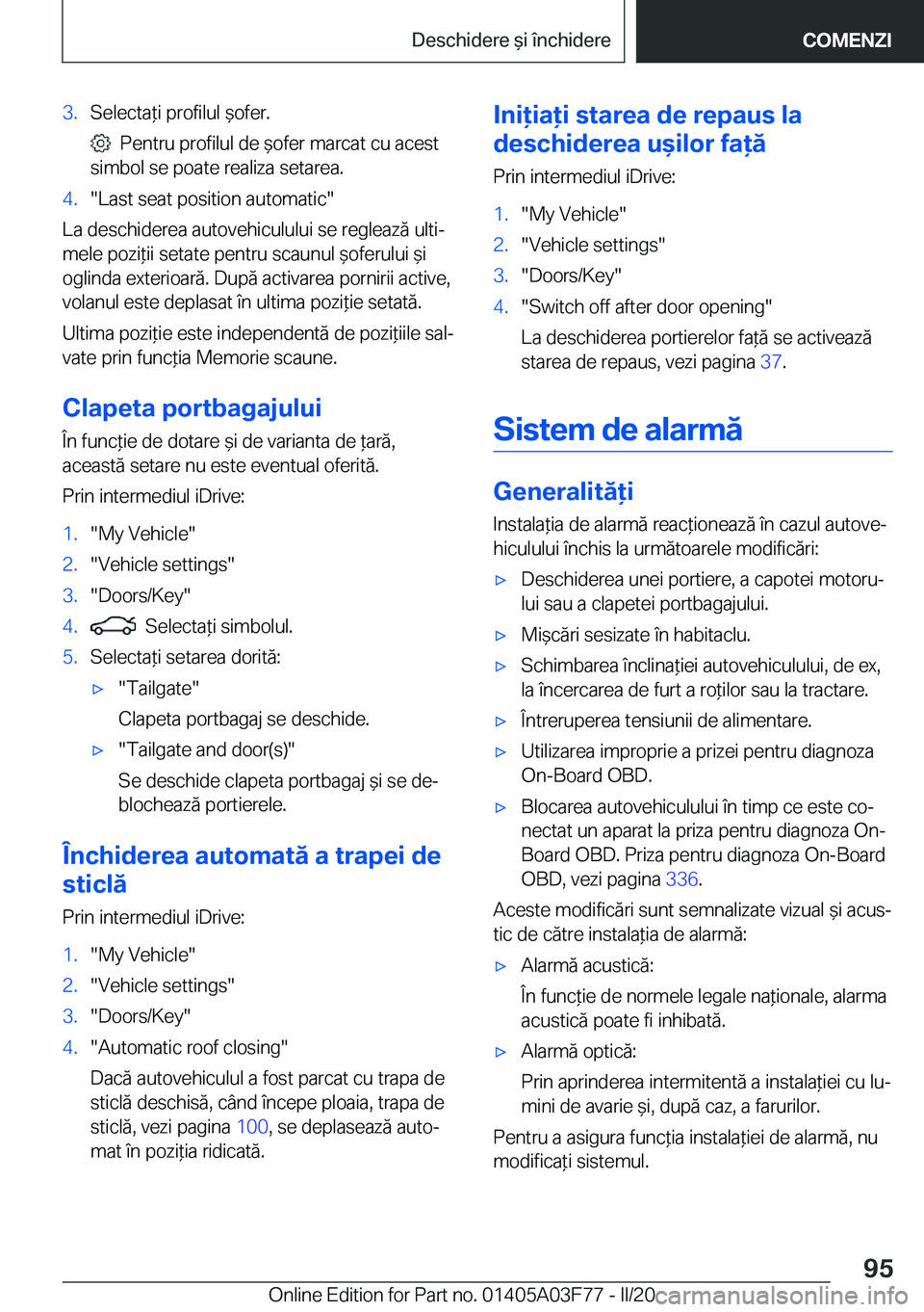 BMW 3 SERIES 2020  Ghiduri De Utilizare (in Romanian) �3�.�S�e�l�e�c�t�a*�i��p�r�o�f�i�l�u�l�&�o�f�e�r�.
���P�e�n�t�r�u��p�r�o�f�i�l�u�l��d�e�&�o�f�e�r��m�a�r�c�a�t��c�u��a�c�e�s�t
�s�i�m�b�o�l��s�e��p�o�a�t�e��r�e�a�l�i�z�a��s�e�t�a�r�e