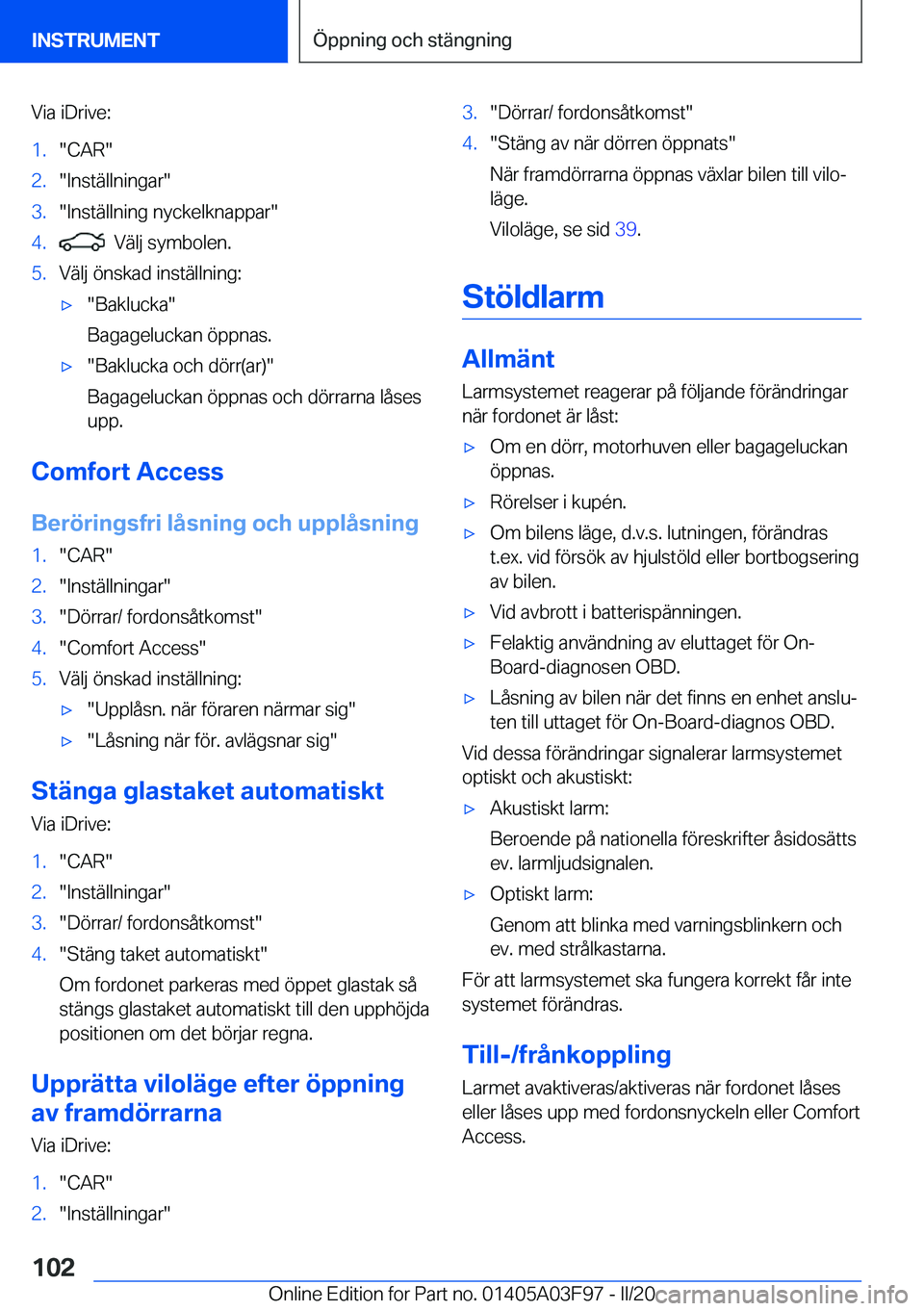 BMW 3 SERIES 2020  InstruktionsbÖcker (in Swedish) �V�i�a��i�D�r�i�v�e�:�1�.��C�A�R��2�.��I�n�s�t�ä�l�l�n�i�n�g�a�r��3�.��I�n�s�t�ä�l�l�n�i�n�g��n�y�c�k�e�l�k�n�a�p�p�a�r��4�.���V�ä�l�j��s�y�m�b�o�l�e�n�.�5�.�V�ä�l�j��