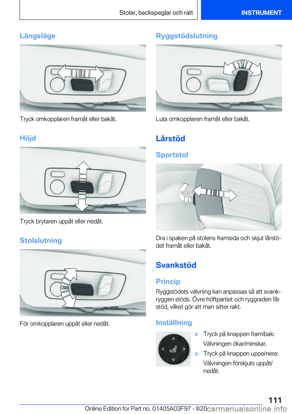 BMW 3 SERIES 2020  InstruktionsbÖcker (in Swedish) �L�ä�n�g�s�l�ä�g�e
�T�r�y�c�k��o�m�k�o�p�p�l�a�r�e�n��f�r�a�m�å�t��e�l�l�e�r��b�a�k�å�t�.
�H�
