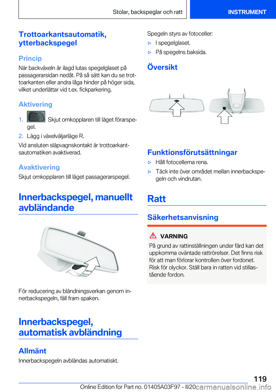 BMW 3 SERIES 2020  InstruktionsbÖcker (in Swedish) �T�r�o�t�t�o�a�r�k�a�n�t�s�a�u�t�o�m�a�t�i�k�,
�y�t�t�e�r�b�a�c�k�s�p�e�g�e�l
�P�r�i�n�c�i�p
�N�ä�r��b�a�c�k�v�ä�x�e�l�n��ä�r��i�l�a�g�d��l�u�t�a�s��s�p�e�g�e�l�g�l�a�s�e�t��p�å �p�a�s�s�a�g