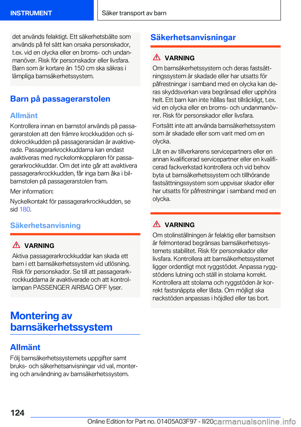 BMW 3 SERIES 2020  InstruktionsbÖcker (in Swedish) �d�e�t��a�n�v�ä�n�d�s��f�e�l�a�k�t�i�g�t�.��E�t�t��s�ä�k�e�r�h�e�t�s�b�ä�l�t�e��s�o�m
�a�n�v�ä�n�d�s��p�å��f�e�l��s�ä�t�t��k�a�n��o�r�s�a�k�a��p�e�r�s�o�n�s�k�a�d�o�r�,
�t�.�e�x�.��v