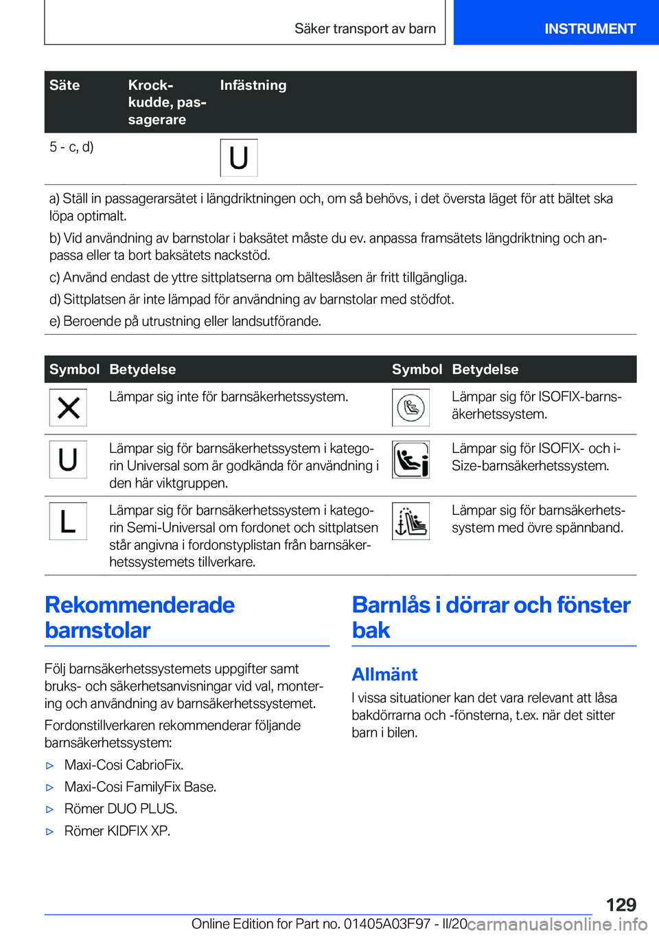 BMW 3 SERIES 2020  InstruktionsbÖcker (in Swedish) �S�ä�t�e�K�r�o�c�kj
�k�u�d�d�e�,��p�a�sj
�s�a�g�e�r�a�r�e�I�n�f�ä�s�t�n�i�n�g�5��-��c�,��d�)�a�)��S�t�ä�l�l��i�n��p�a�s�s�a�g�e�r�a�r�s�ä�t�e�t��i��l�ä�n�g�d�r�i�k�t�n�i�n�g�e�n��o�c�