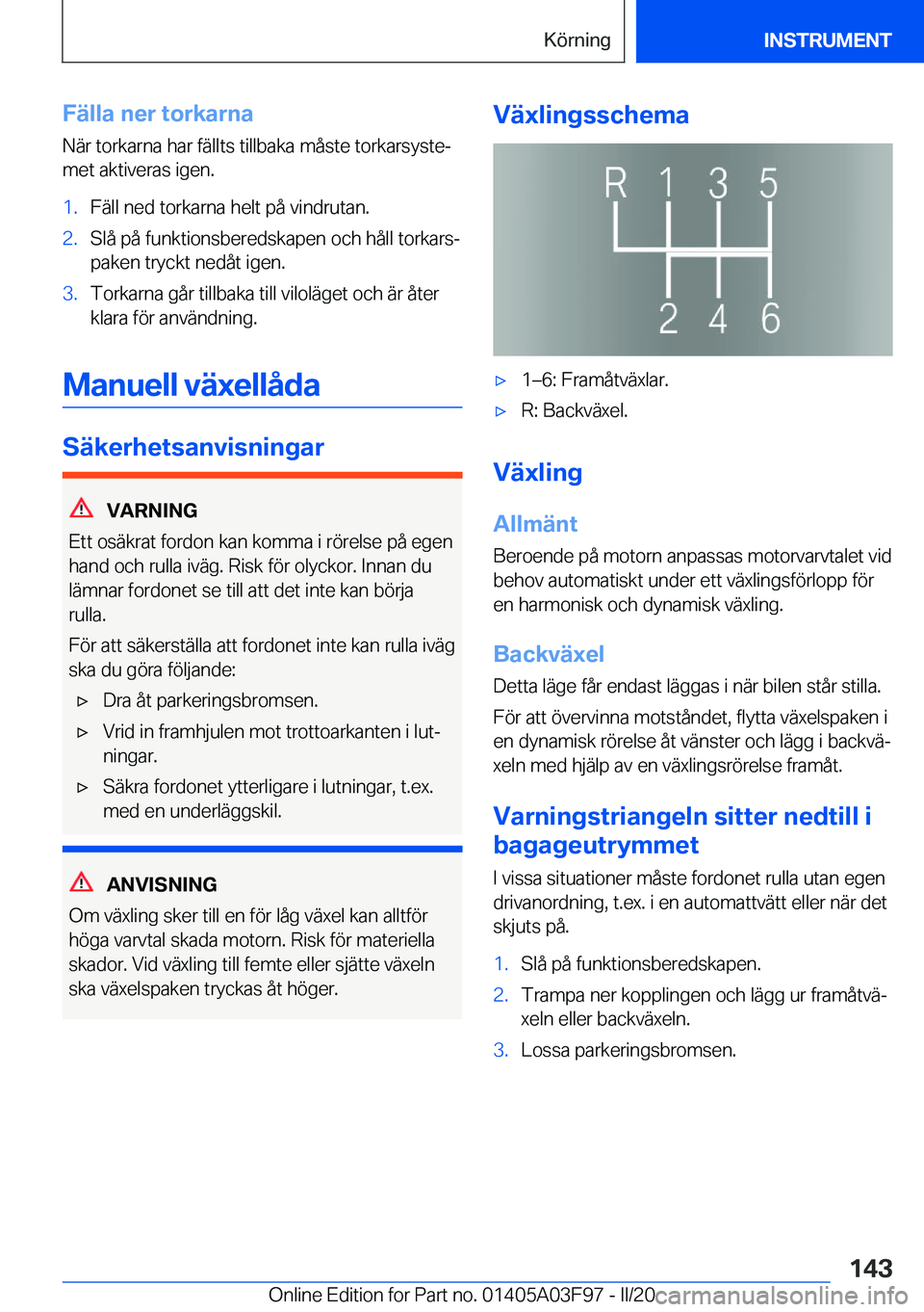 BMW 3 SERIES 2020  InstruktionsbÖcker (in Swedish) �F�ä�l�l�a��n�e�r��t�o�r�k�a�r�n�a�N�ä�r��t�o�r�k�a�r�n�a��h�a�r��f�ä�l�l�t�s��t�i�l�l�b�a�k�a��m�å�s�t�e��t�o�r�k�a�r�s�y�s�t�ej
�m�e�t��a�k�t�i�v�e�r�a�s��i�g�e�n�.�1�.�F�ä�l�l��n�e