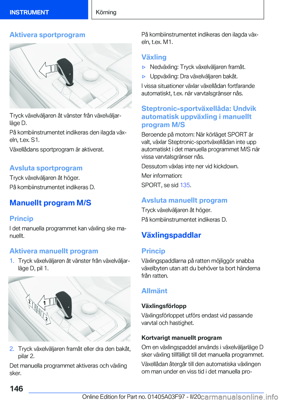 BMW 3 SERIES 2020  InstruktionsbÖcker (in Swedish) �A�k�t�i�v�e�r�a��s�p�o�r�t�p�r�o�g�r�a�m
�T�r�y�c�k��v�ä�x�e�l�v�ä�l�j�a�r�e�n��å�t��v�ä�n�s�t�e�r��f�r�å�n��v�ä�x�e�l�v�ä�l�j�a�rj�l�ä�g�e��D�.
�P�å��k�o�m�b�i�i�n�s�t�r�u�m�e�n�t�
