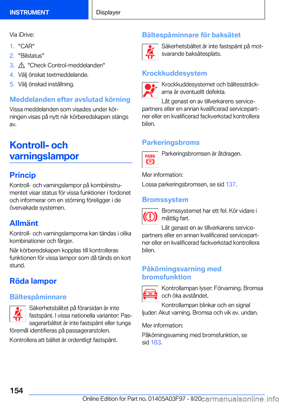 BMW 3 SERIES 2020  InstruktionsbÖcker (in Swedish) �V�i�a��i�D�r�i�v�e�:�1�.��C�A�R��2�.��B�i�l�s�t�a�t�u�s��3�.����C�h�e�c�k��C�o�n�t�r�o�l�-�m�e�d�d�e�l�a�n�d�e�n��4�.�V�ä�l�j��