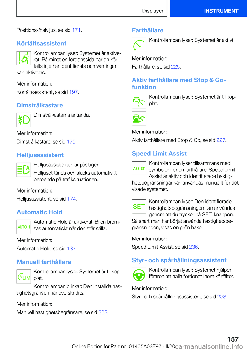 BMW 3 SERIES 2020  InstruktionsbÖcker (in Swedish) �P�o�s�i�t�i�o�n�s�-�/�h�a�l�v�l�j�u�s�,��s�e��s�i�d��1�7�1�.
�K�