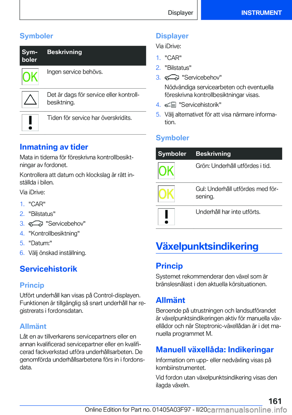 BMW 3 SERIES 2020  InstruktionsbÖcker (in Swedish) �S�y�m�b�o�l�e�r�S�y�mj
�b�o�l�e�r�B�e�s�k�r�i�v�n�i�n�g�I�n�g�e�n��s�e�r�v�i�c�e��b�e�h�