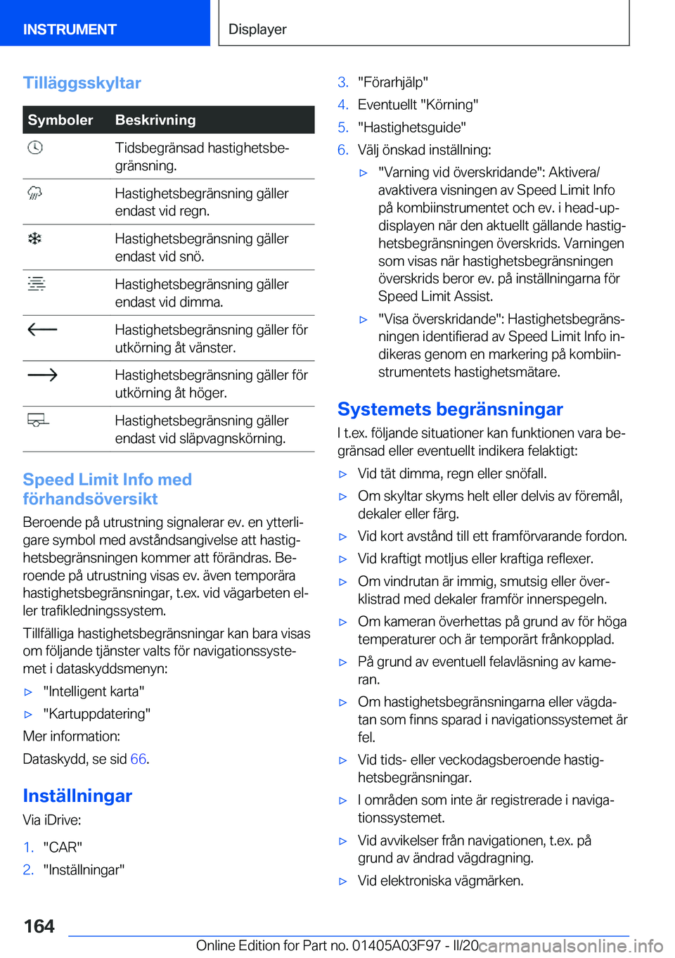 BMW 3 SERIES 2020  InstruktionsbÖcker (in Swedish) �T�i�l�l�ä�g�g�s�s�k�y�l�t�a�r�S�y�m�b�o�l�e�r�B�e�s�k�r�i�v�n�i�n�g��T�i�d�s�b�e�g�r�ä�n�s�a�d��h�a�s�t�i�g�h�e�t�s�b�ej
�g�r�ä�n�s�n�i�n�g�.��H�a�s�t�i�g�h�e�t�s�b�e�g�r�ä�n�s�n�i�n�g��g�ä