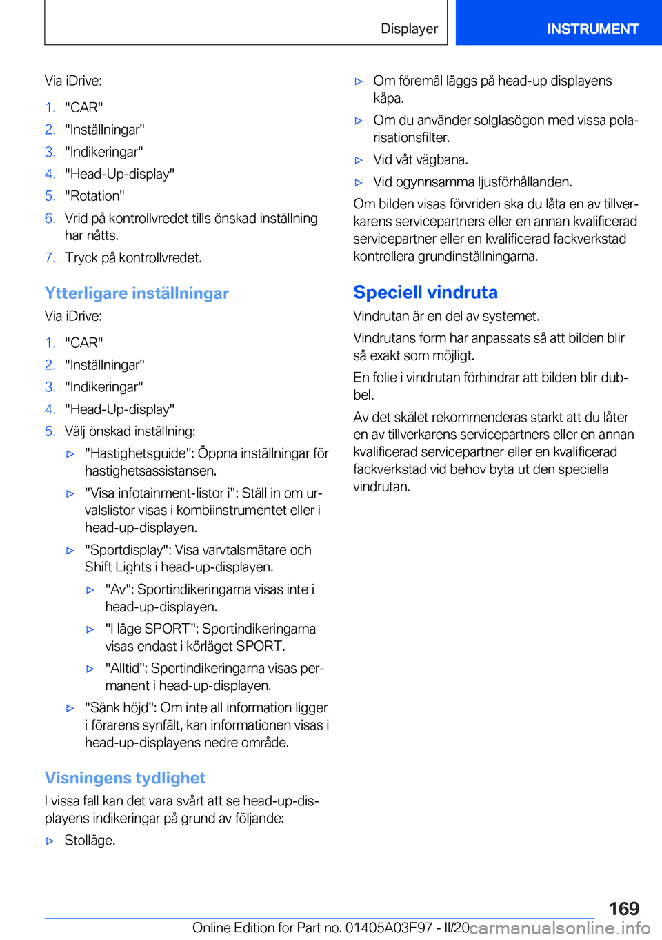 BMW 3 SERIES 2020  InstruktionsbÖcker (in Swedish) �V�i�a��i�D�r�i�v�e�:�1�.��C�A�R��2�.��I�n�s�t�ä�l�l�n�i�n�g�a�r��3�.��I�n�d�i�k�e�r�i�n�g�a�r��4�.��H�e�a�d�-�U�p�-�d�i�s�p�l�a�y��5�.��R�o�t�a�t�i�o�n��6�.�V�r�i�d��p�å��k�o�n�t�r�o�l