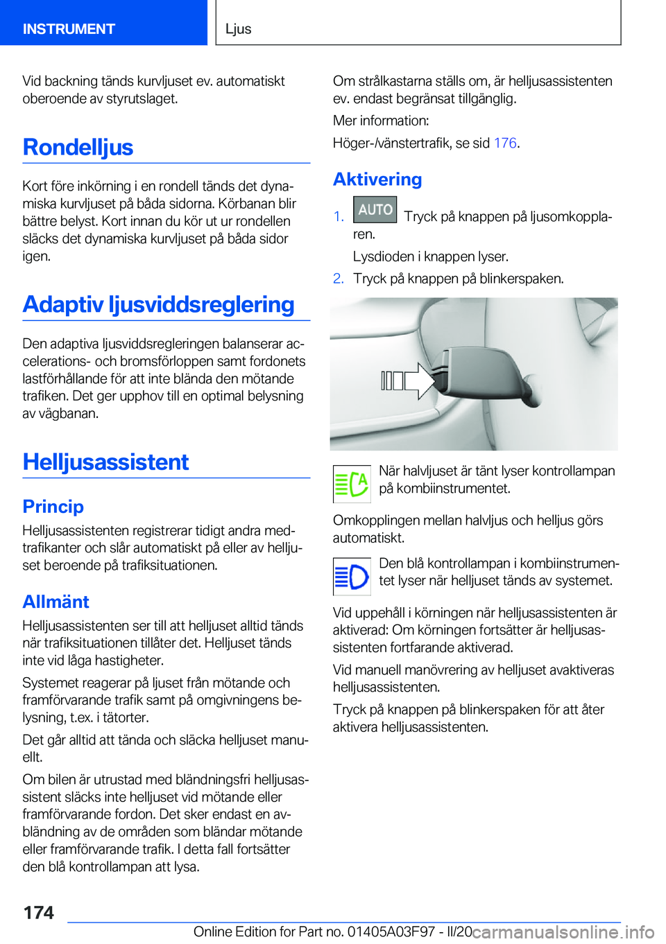 BMW 3 SERIES 2020  InstruktionsbÖcker (in Swedish) �V�i�d��b�a�c�k�n�i�n�g��t�ä�n�d�s��k�u�r�v�l�j�u�s�e�t��e�v�.��a�u�t�o�m�a�t�i�s�k�t
�o�b�e�r�o�e�n�d�e��a�v��s�t�y�r�u�t�s�l�a�g�e�t�.
�R�o�n�d�e�l�l�j�u�s
�K�o�r�t��f�